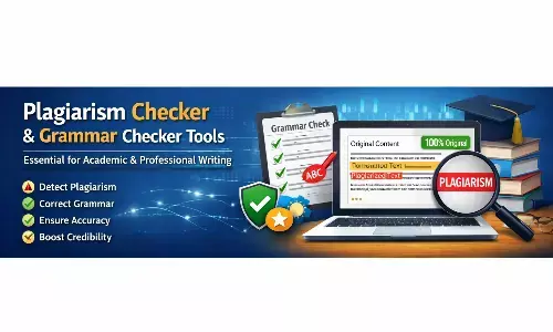Plagiarism Checker and Grammar Checker Tools Become Essential for Academic and Professional Writing