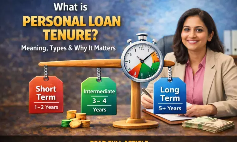 What is Personal Loan Tenure? Meaning, Types & Why It Matters