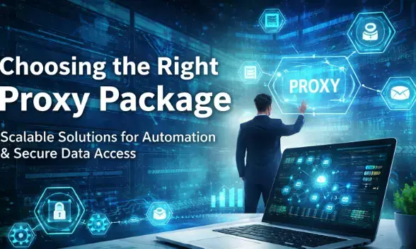 How to Choose the Right Proxy Package for Growth