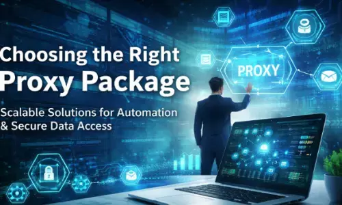 How to Choose the Right Proxy Package for Growth