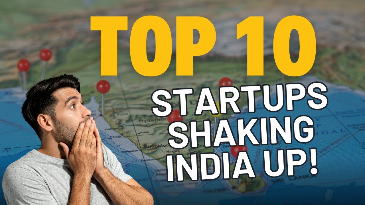 Top 10 Startups Changing the Face of Business in India